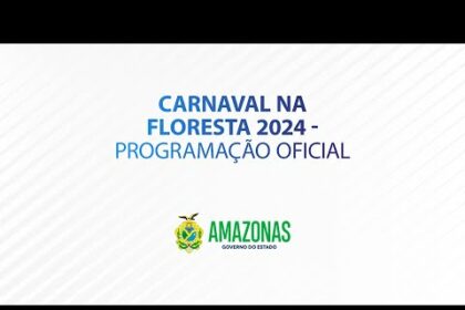 AO VIVO 30/01 | Carnaval na Floresta 2024 – Programação Oficial