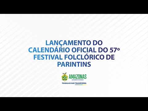AO VIVO| Lançamento do calendário oficial do 57º Festival Folclórico de Parintins